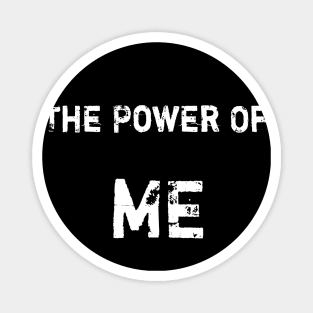 The Power Of Me | Confident Me Magnet